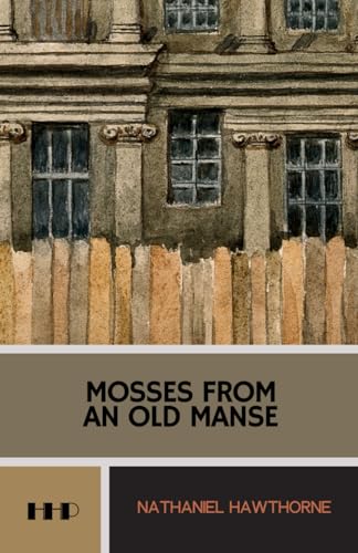 Mosses from an Old Manse: The 1846 Classic Short Story Collection von Independently published